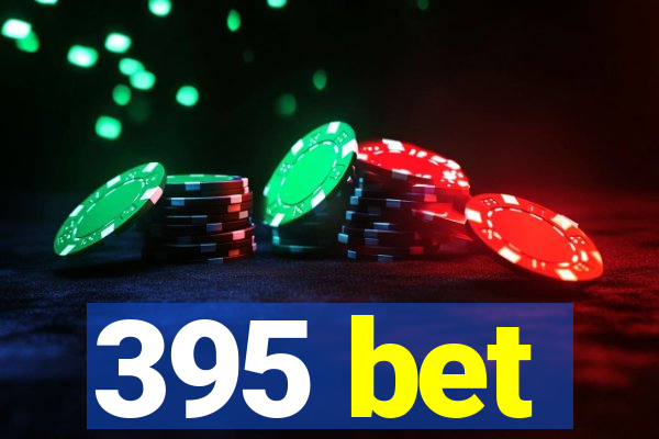 395 bet